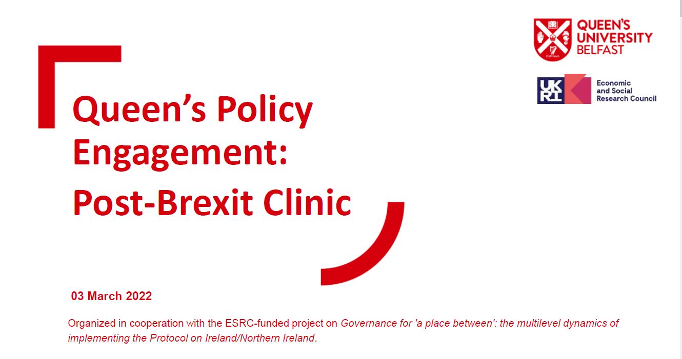 Queen’s Policy Engagement Post-Brexit Clinic March 2022