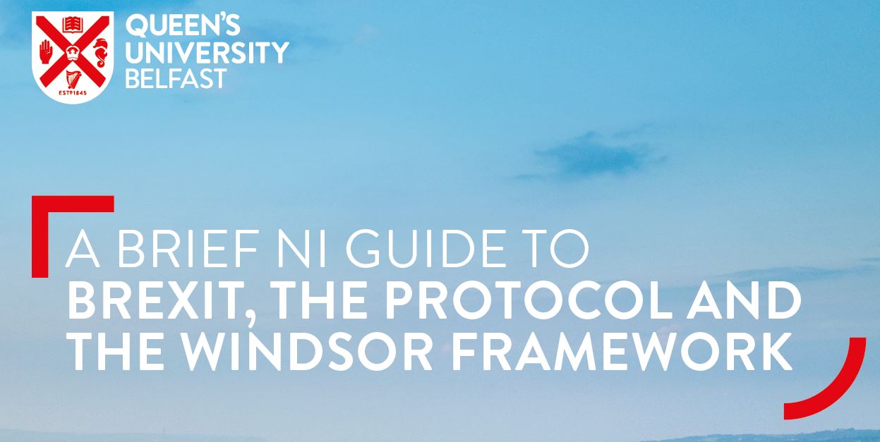 A Brief NI Guide to Brexit, The Protocol and the Windsor Framework