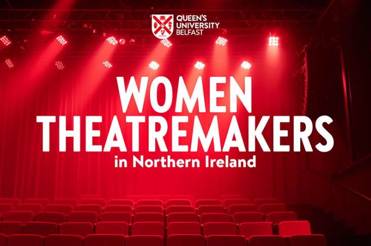 Women theatremakers in Northern Ireland – New Podcast Now Available